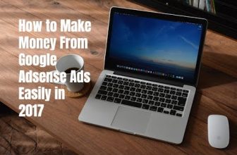 How to Make Money From Google Adsense Ads Easily in 2017