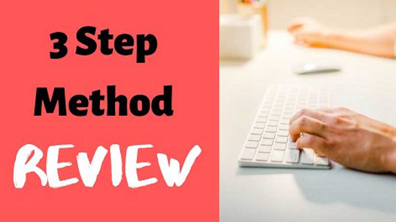 3 step method review - make money online
