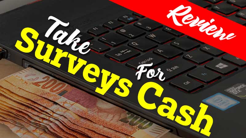 Take Surveys For Cash Review - make money online