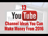 13 Youtube Channel Ideas You Can Make Money Online