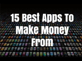 15 Best Apps To Make Money From
