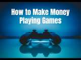 How to Make Money Playing Games